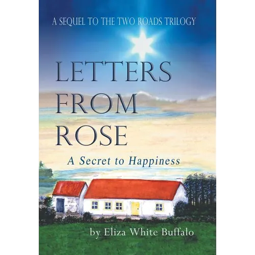 Letters From Rose: A Secret to Happiness - Hardcover | Books | Wiccan Center