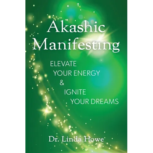 Akashic Manifesting: Elevate Your Energy & Ignite Your Dreams - Paperback | Books | Wiccan Center