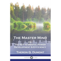 The Master Mind: Or, The Key to Mental Power Development & Efficiency - Paperback | Books | Wiccan Center