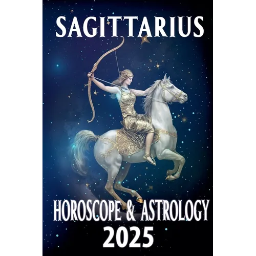 Sagittarius Horoscope & Astrology 2025 - Paperback | Books | Wiccan Center