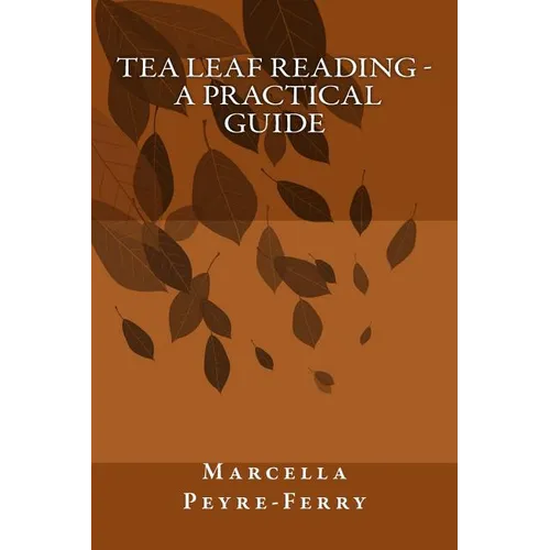 Tea Leaf Reading - A Practical Guide - Paperback | Books | Wiccan Center