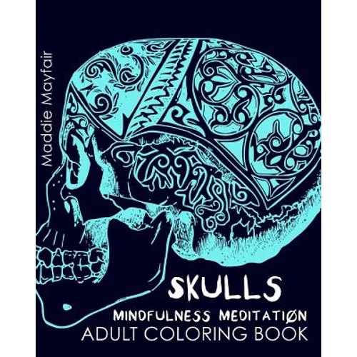 Skulls Mindfulness Meditation Adult Coloring Book - Paperback | Books | Wiccan Center