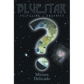 Blue Star: Fulfilling Prophecy - Paperback | Books | Wiccan Center