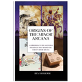 Origins of the Tarot: A Guidebook to the Ancestral Influences that Shaped the Tarot's Minor Arcana - Paperback | Books | Wiccan Center