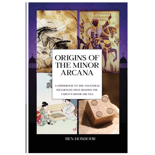 Origins of the Tarot: A Guidebook to the Ancestral Influences that Shaped the Tarot's Minor Arcana - Paperback | Books | Wiccan Center