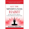 Get the Mindfulness Habit: Six Days and Three Minutes To Stress Reduction and Inner Calm - A Practical & Simple Step-By-Step Mindfulness Meditati - Paperback | Books | Wiccan Center