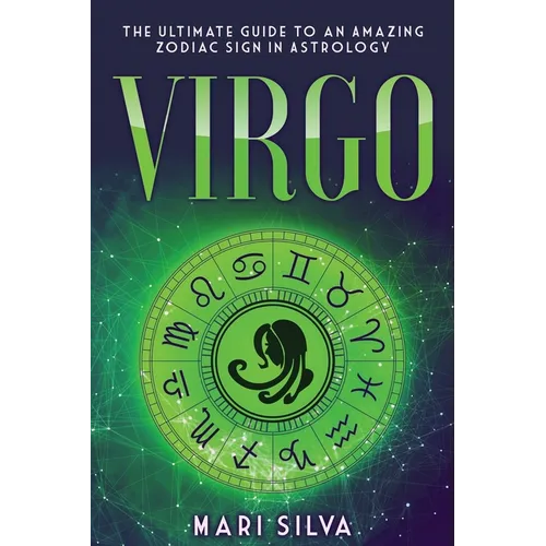 Virgo: The Ultimate Guide to an Amazing Zodiac Sign in Astrology - Paperback | Books | Wiccan Center