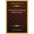 The Alchemical Writings of Edward Kelly - Paperback | Books | Wiccan Center