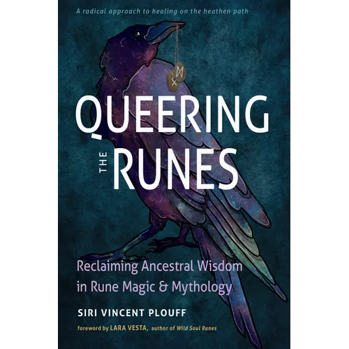 Queering the Runes: Reclaiming Ancestral Wisdom in Rune Magic and Mythology - Paperback | Books | Wiccan Center