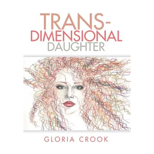 Trans-Dimensional Daughter - Hardcover | Books | Wiccan Center