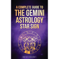 Gemini: A Complete Guide To The Gemini Astrology Star Sign (A Complete Guide To Astrology Book 3) - Paperback | Books | Wiccan Center