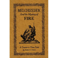 Melchizedek and the Mystery of Fire: A Treatise in Three Parts - Paperback | Books | Wiccan Center