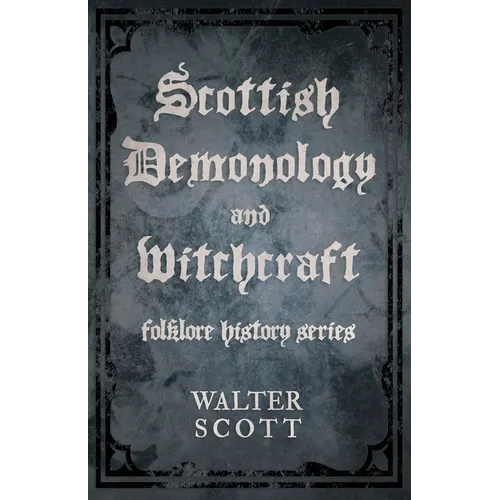 Scottish Demonology and Witchcraft (Folklore History Series) - Hardcover | Books | Wiccan Center