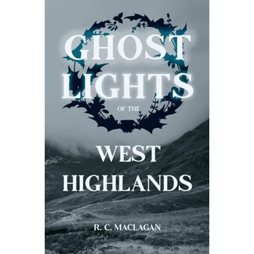 Ghost Lights of the West Highlands (Folklore History Series) - Paperback | Books | Wiccan Center