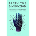Begin the Divination: The complete guide about the misteries behind tarot cards - Paperback | Books | Wiccan Center