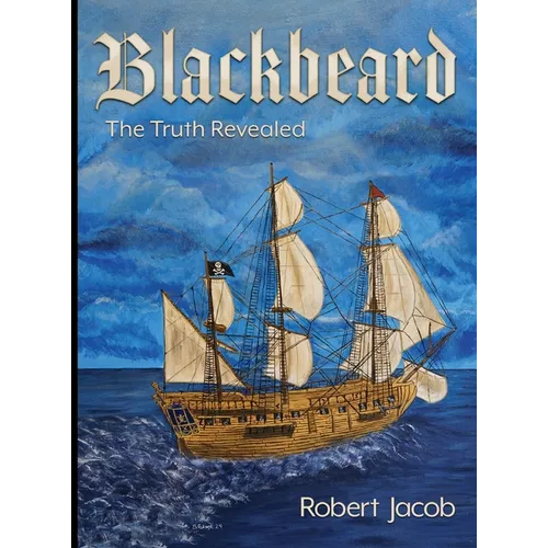 Blackbeard: The Truth Revealed - Hardcover