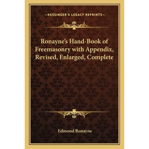 Ronayne's Hand-Book of Freemasonry with Appendix, Revised, Enlarged, Complete - Paperback | Books | Wiccan Center