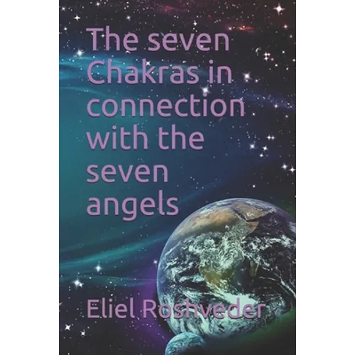 The seven Chakras in connection with the seven angels - Paperback | Books | Wiccan Center