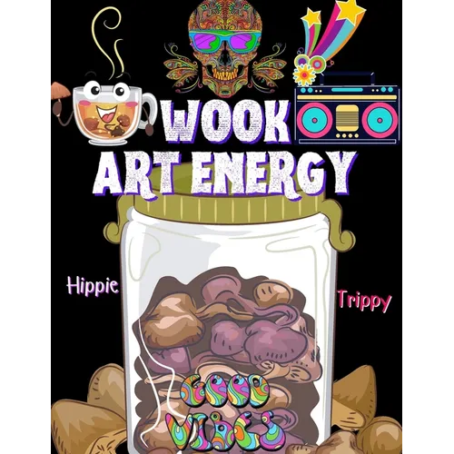 Wook Art Energy: Hippie Trippy coloring book - Peace and Positive coloring book - Illusive coloring book - Stress relieving coloring activity - Paperback | Books | Wiccan Center