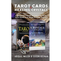 Tarot Cards & Healing Crystals: A Beginner's Guide to Learning Tarot Card Reading & Using Healing Crystals: A Beginner's Guide to Learning Tarot Card - Paperback | Books | Wiccan Center