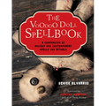 The Voodoo Doll Spellbook: A Compendium of Ancient and Contemporary Spells and Rituals - Paperback | Books | Wiccan Center
