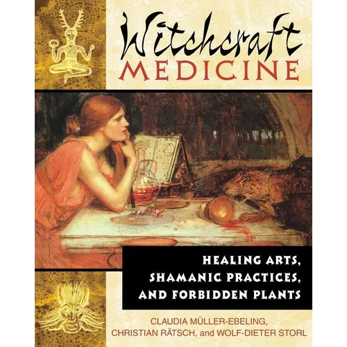 Witchcraft Medicine: Healing Arts, Shamanic Practices, and Forbidden Plants - Paperback | Books | Wiccan Center
