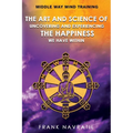 Middle Way Mind Training: The Art and Science of Uncovering and Experiencing the Happiness We have Within - Paperback | Books | Wiccan Center