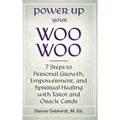 Power Up Your Woo Woo 7 Steps to Personal Growth, Empowerment, and Spiritual Healing with Tarot and Oracle Cards - Hardcover | Books | Wiccan Center