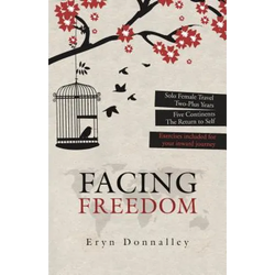 Facing Freedom: Solo Female Travel ] Two-Plus Years ] Five Continents - Paperback | Books | Wiccan Center