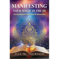 Manifesting Your Magic in the 5D: Going Beyond the Laws of Attraction - Paperback | Books | Wiccan Center