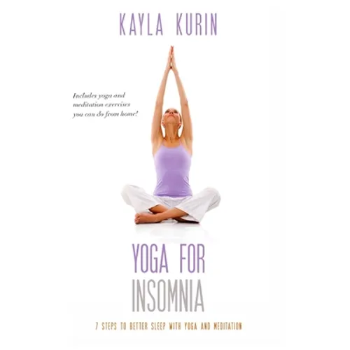 Yoga for Insomnia: Seven Steps to Better Sleep with Yoga and Meditation - Paperback | Books | Wiccan Center