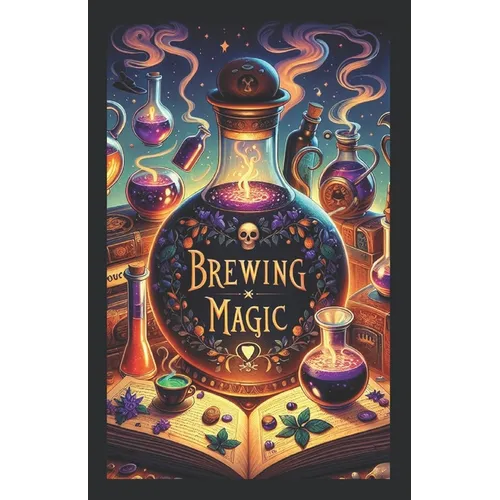 Brewing Magic: The Art and Science of Potion Making - Paperback | Books | Wiccan Center