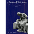 Haunted Tri-state: Strange and Unusual Tales from Kentucky, Ohio and West Virginia - Paperback | Books | Wiccan Center