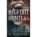 Bigfoot Hunters: A Cryptid Thriller - Paperback | Books | Wiccan Center