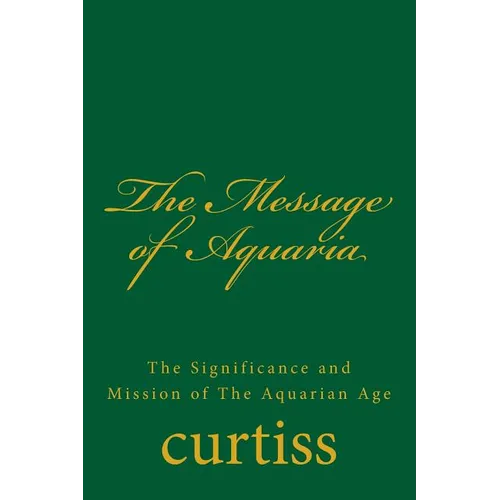 The Message of Aquaria - Paperback | Books | Wiccan Center