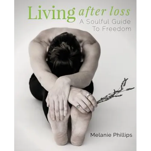 Living After Loss: A Soulful Guide to Freedom - Paperback | Books | Wiccan Center