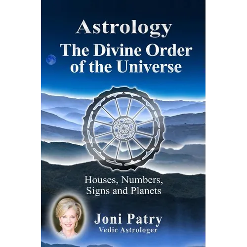 Astrology - The Divine Order of the Universe: Houses, Numbers, Signs and Planets - Paperback | Books | Wiccan Center