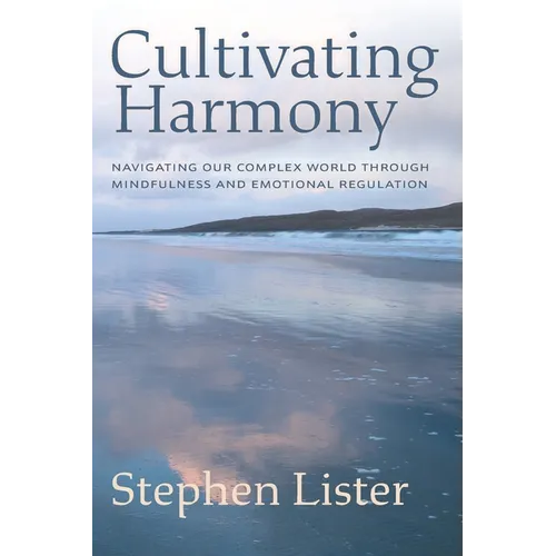 Cultivating Harmony: Navigating Our Complex World Through Mindfulness and Emotional Regulation - Paperback | Books | Wiccan Center