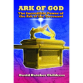 Ark of God: The Incredible Power of the Ark of the Covenant - Paperback