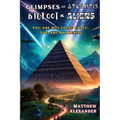 Glimpses of Atlantis, Bigfoot & Aliens: You Are Not Going Crazy; You Are Awakening - Paperback | Books | Wiccan Center