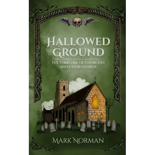 Hallowed Ground: The Folklore of Churches and Churchyards - Paperback