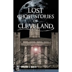 Lost Ghost Stories of Cleveland - Hardcover | Books | Wiccan Center