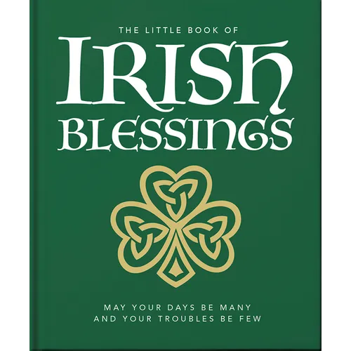 The Little Book of Irish Blessings: May Your Days Be Many and Your Troubles Be Few - Hardcover | Books | Wiccan Center