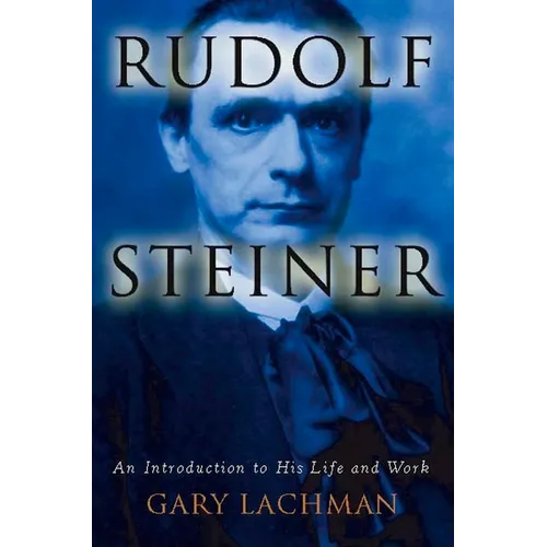 Rudolf Steiner: An Introduction to His Life and Work - Paperback | Books | Wiccan Center