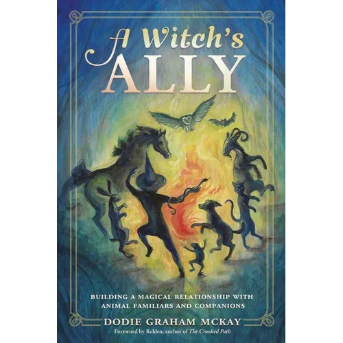 A Witch's Ally: Building a Magical Relationship with Animal Familiars & Companions - Paperback | Books | Wiccan Center