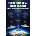 Aliens and UFOs: Case Closed Proof Beyond A Reasonable Doubt - Paperback | Books | Wiccan Center