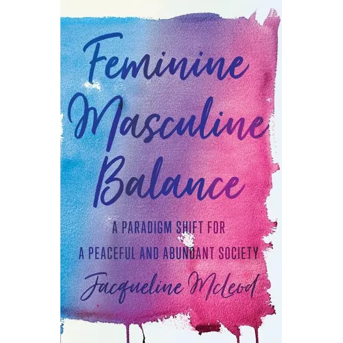 Feminine Masculine Balance: A Paradigm Shift for a Peaceful and Abundant Society - Paperback | Books | Wiccan Center