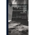 Three Books of Occult Philosophy or Magic - Hardcover | Books | Wiccan Center