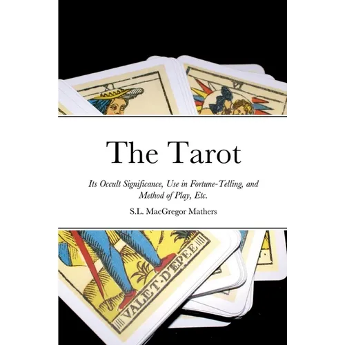The Tarot: Its Occult Significance, Use in Fortune-Telling, and Method of Play, Etc. - Paperback | Books | Wiccan Center