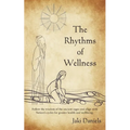 The Rhythms of Wellness: Follow the wisdom of the ancient sages and align with Nature's cycles for greater health and wellbeing. - Paperback | Books | Wiccan Center